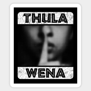 Thula Wena - Zulu phrase which means ‘be quiet’. African style lettering with a halftone image of a finger over a mouth. Sticker